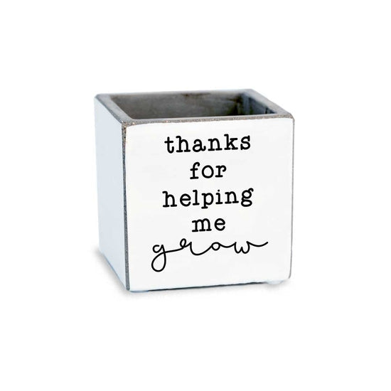 Thanks For Helping Me Grow