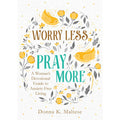 Worry Less, Pray More Devotional